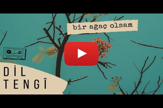 Dil Tengi-Bir Ağaç Olsam
